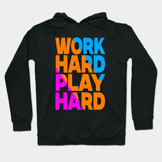 Work hard play hard Hoodie by Evergreen Tee